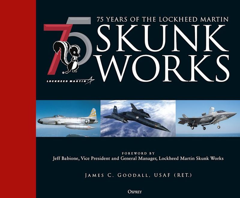 75 years of the Lockheed Martin Skunk Works Hardback